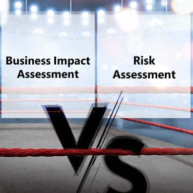 Business Impact Assessment vs. Risk Assessment
