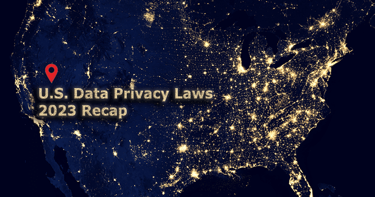 Data Privacy in the United States: A Recap of 2023 Developments
